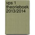 VPS 1 Theorieboek 2013/2014