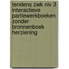 Tendens ZWK niv 3 Interactieve partiewerkboeken zonder bronnenboek herziening door Onbekend