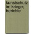 Kunstschutz im Kriege; Berichte 