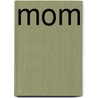 Mom by Collin Piprell