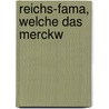 Reichs-fama, Welche Das Merckw door Johann Jacob Moser
