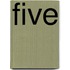 Five