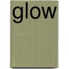 Glow by Stacey Wallace Benefiel