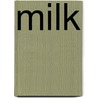 Milk by Deborah Valenze
