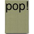 Pop!