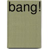 Bang! door Sir Patrick Moore