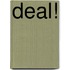 Deal!