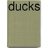 Ducks