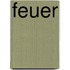 Feuer