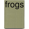 Frogs by Aristophanes Aristophanes