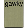Gawky door Margot Leitman