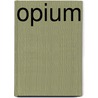 Opium door Thomas M. Santella