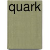 Quark by Ronald Cohn