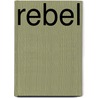 Rebel by Bernard Cornwell