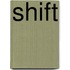 Shift