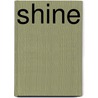 Shine by R.A. Nelson