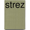 Strez door Ronald Cohn