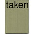 Taken