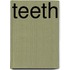 Teeth
