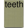Teeth door Mike Gordon