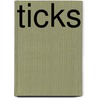 Ticks by Barbara A. Somerville