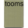 Tooms by Ronald Cohn