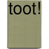 Toot! door Kirsten Hall