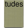 Tudes by Unknown