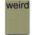 Weird