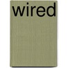Wired by Douglas E. Richards