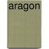 Aragon door Frederic P. Miller