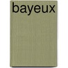 Bayeux by Source Wikipedia
