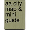 Aa City Map & Mini Guide by Aa Publishing