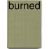 Burned