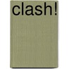 Clash! by Hazel Rose Markus