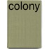 Colony