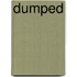 Dumped