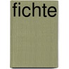 Fichte by Johann Gottlieb Fichte