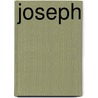 Joseph by Von Johann Wolfgang Goethe