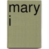 Mary I by John Edwards