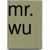 Mr. Wu door Louise Jordan Miln