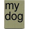 My Dog by Matthew Inman
