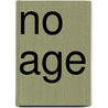 No Age door Ronald Cohn