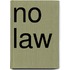 No Law