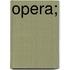 Opera;