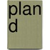 Plan D