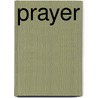 Prayer door Richard J. Foster