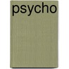 Psycho by Miriam Schoofs