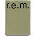 R.E.M.