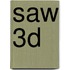 Saw 3D